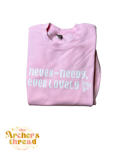 NEVER-NEEDY EVER-LOVELY