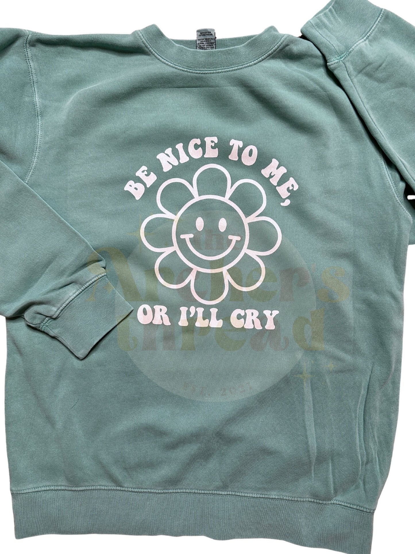 Be nice to me or I’ll cry Top