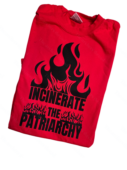 Incinerate the Patriarchy