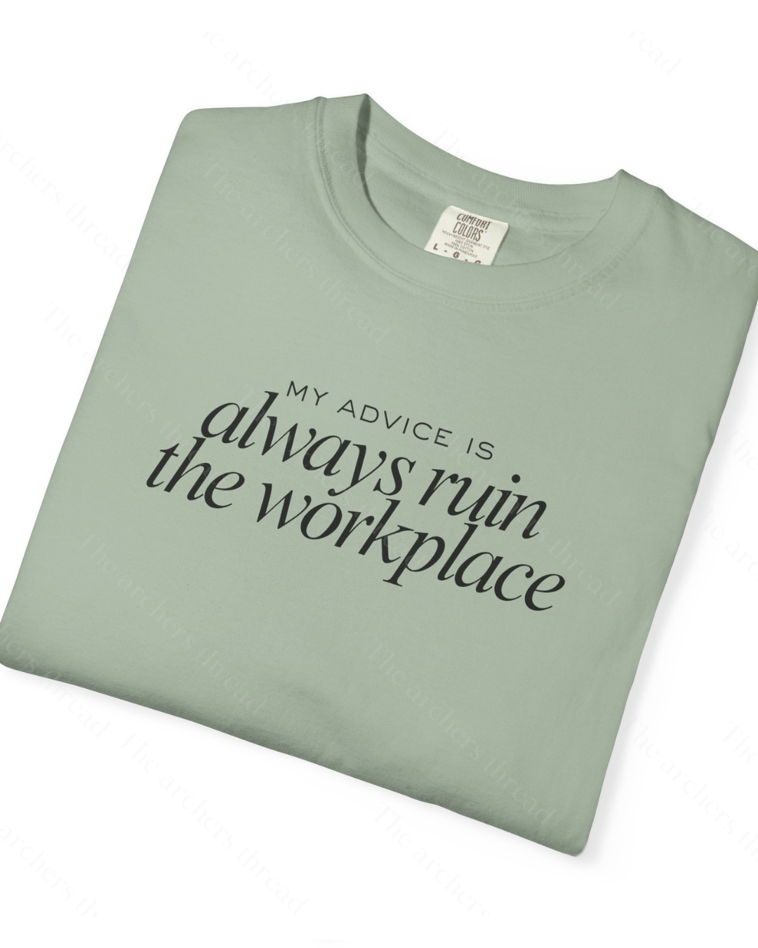 My advice is always ruin the workplace