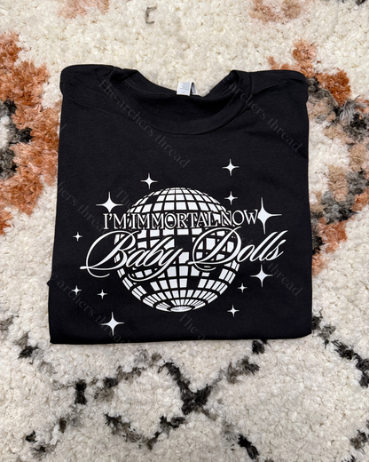 I'm Immortal Now Baby Dolls