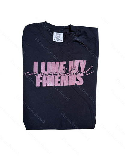 I Like My Friends Cancelled