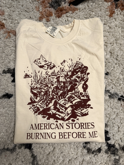American Stories Burning Before Me