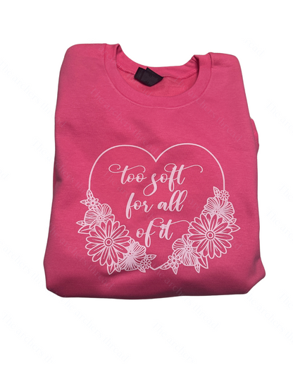 Too Soft For All Of It