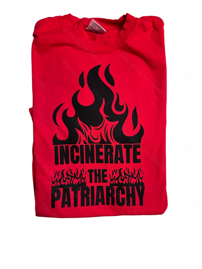 Incinerate the Patriarchy