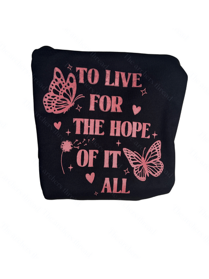 To live for the hope of it all ✨