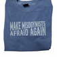 Make Misogynists Afraid Again