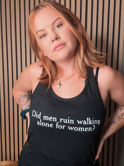 Did men ruin walking alone?