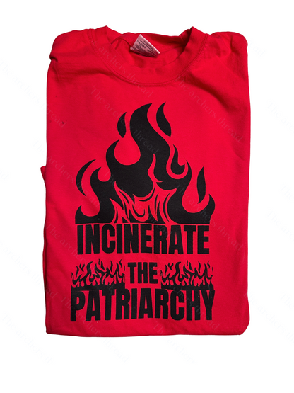Incinerate the Patriarchy