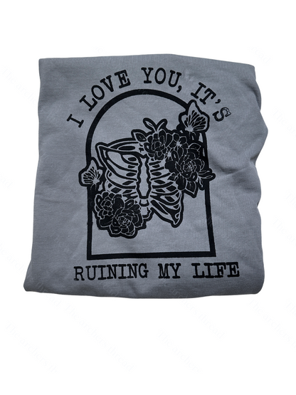 I love you it’s ruining my life (fortnight)