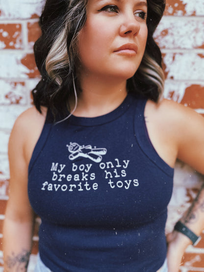 My boy only breaks his favorite toys