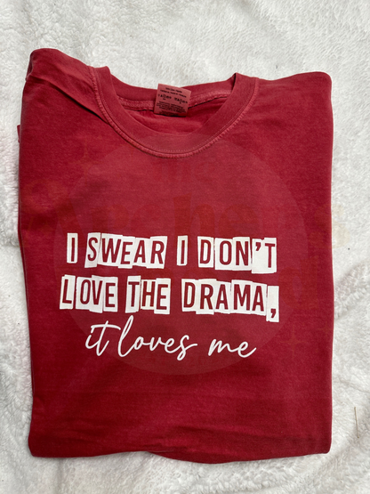 I Swear I Don’t Love The Drama