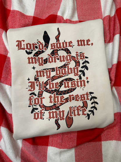 Lord Save Me My Drug Is My Baby