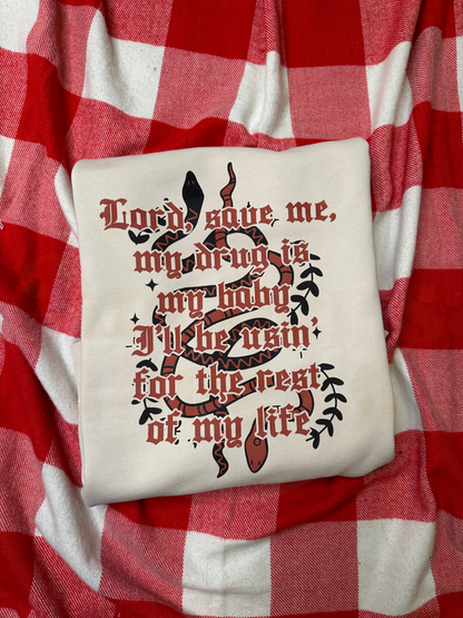 Lord Save Me My Drug Is My Baby