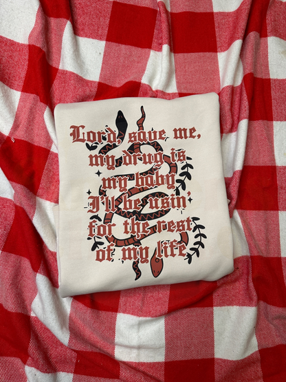 Lord Save Me My Drug Is My Baby