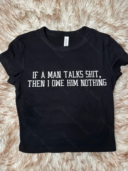 If A Man Talks Shit Baby Tee