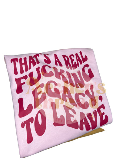 That's a real fucking legacy tee