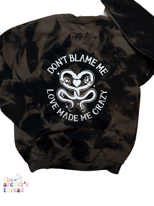 Don't Blame Me Sweatshirt