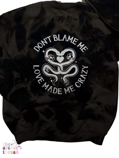 Don't Blame Me Sweatshirt