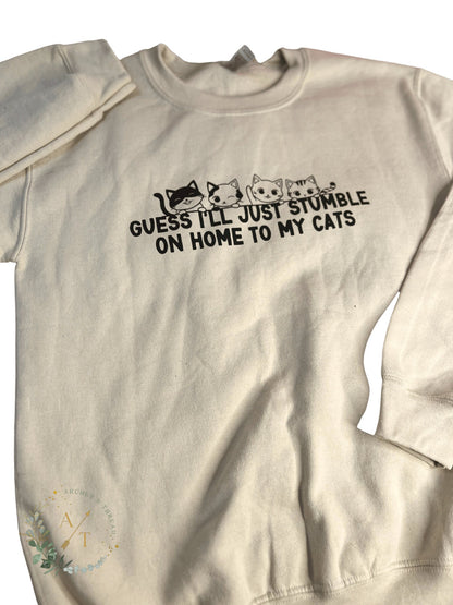 Guess I'll Just Stumble On Home To My Cats
