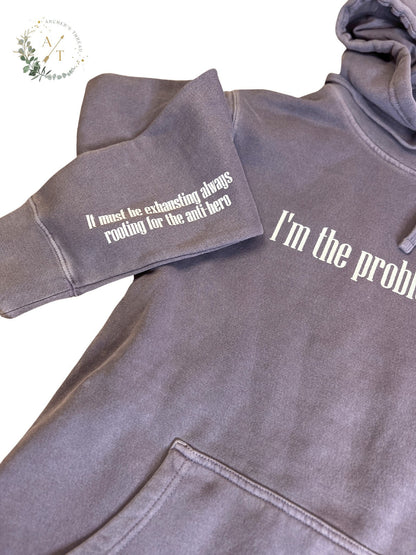 I'm The Problem, It's Me Hoodie