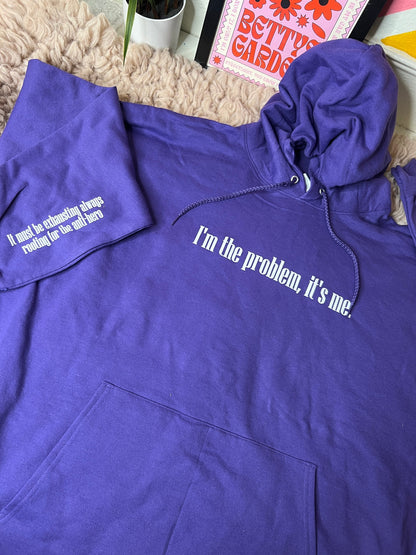 I'm The Problem, It's Me Hoodie