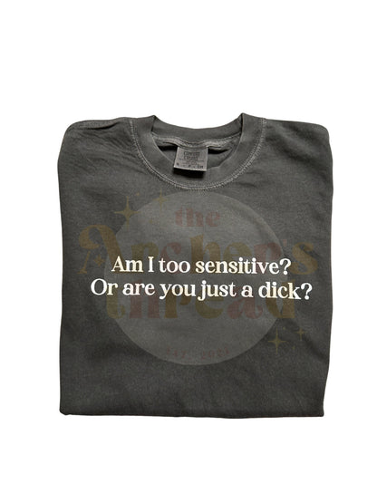 Am I too sensitive top